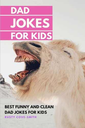 Dad Jokes for Kids BEST FUNNY and CLEAN DAD JOKES for KIDS (with Christmas Jokes)