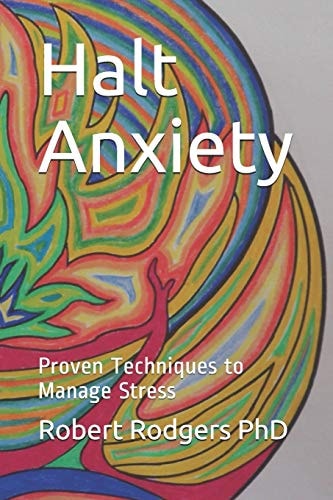 Halt Anxiety Proven Techniques to Manage Stress