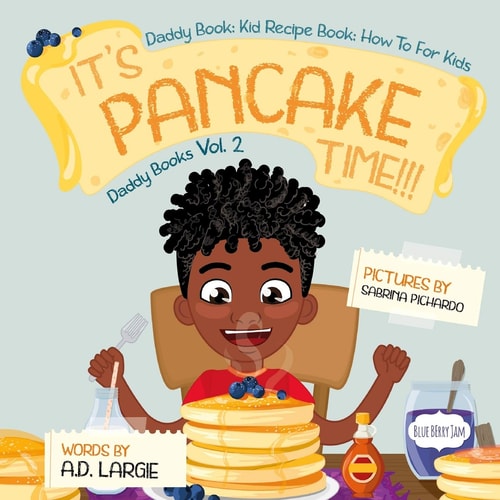It's Pancake Time Activity Book: Recipe Book: Daddy Book for Kids