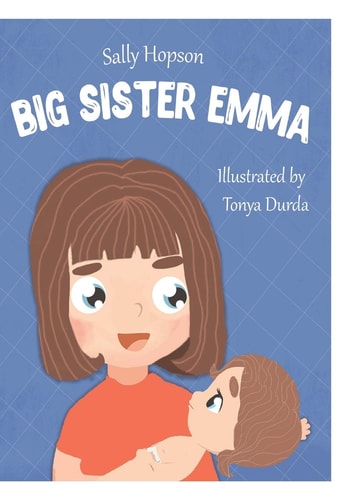 Big Sister Emma Fiction Picture Book About Sibling Relationships
