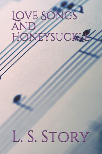 Love Songs and Honeysuckle