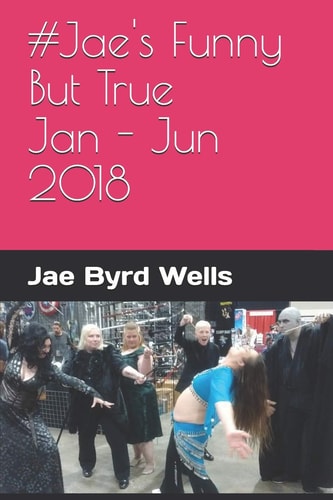 #Jae's Funny But True Jan - Jun 2018