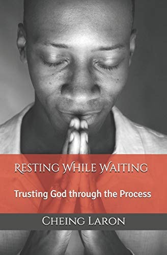 Resting While Waiting Trusting God Through the Process