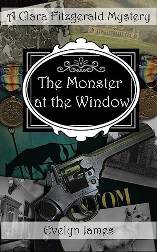 The Monster at the Window A Clara Fitzgerald Mystery