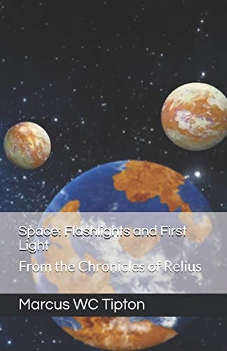 Space Flashlights and First Light: From the Chronicles of Relius