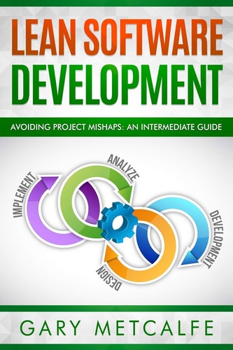 Lean Software Development Avoiding Project Mishaps: a Guide Beyond the Basics