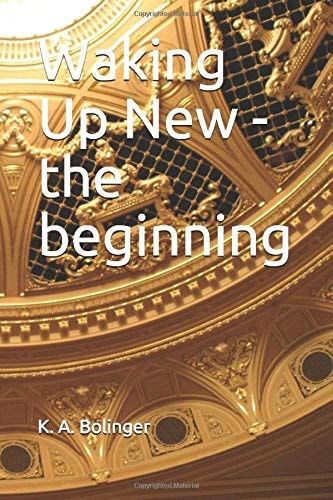 Waking Up New - the Beginning