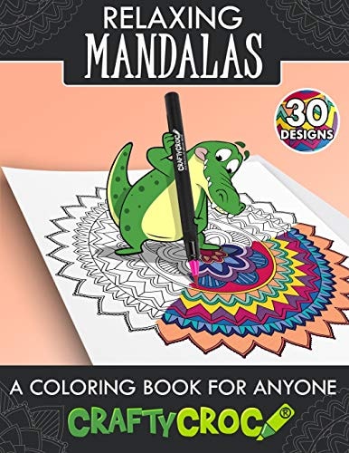 Relaxing Mandalas An Adult Coloring Book by Crafty Croc