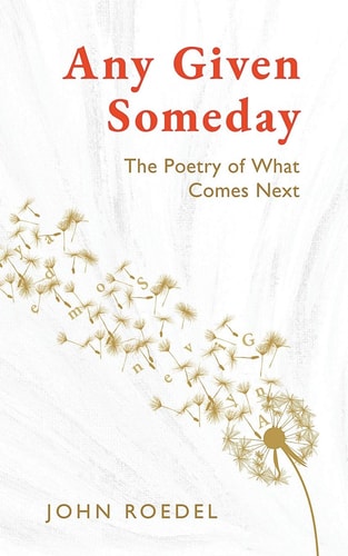 Any Given Someday The Poetry of What Comes Next