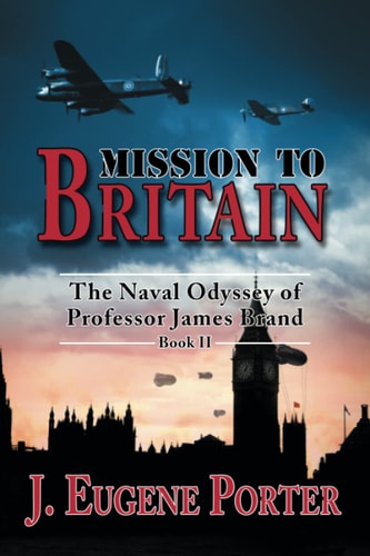 Mission to Britain The Naval Odyssey of Professor James Brand