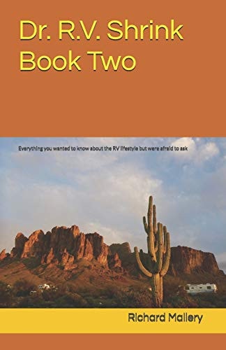 Dr. R. V. Shrink Book Two Everything You Wanted to Know about the RV Lifestyle But Were Afraid to Ask