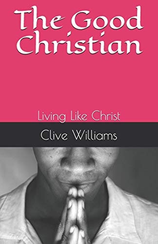 The Good Christian Living Like Christ