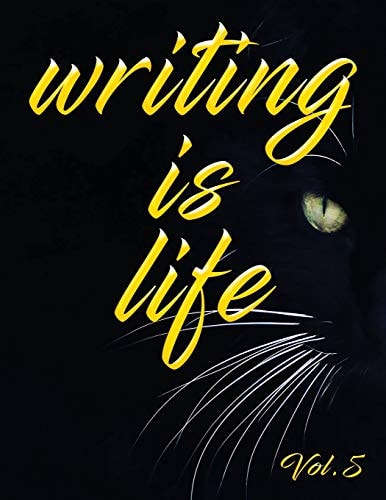 Writing Is Life Vol. 5
