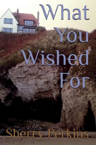 What You Wished For