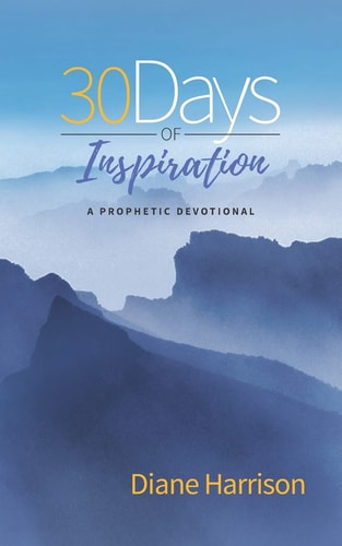 30 Days of Inspiration A Prophetic Devotional