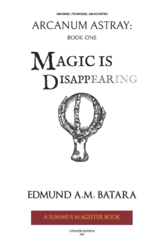 Arcanum Astray Magic Is Disappearing! (Book One of the Summus Magister Series)
