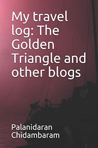 My Travel Log The Golden Triangle and Other Blogs