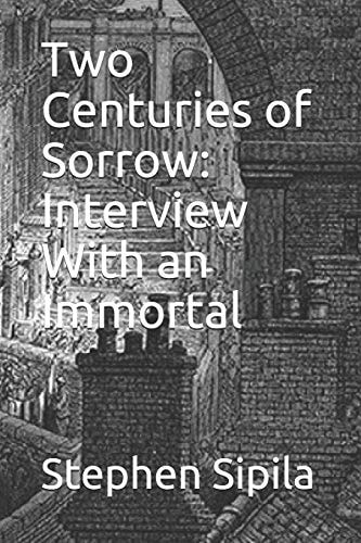 Two Centuries of Sorrow Interview with an Immortal