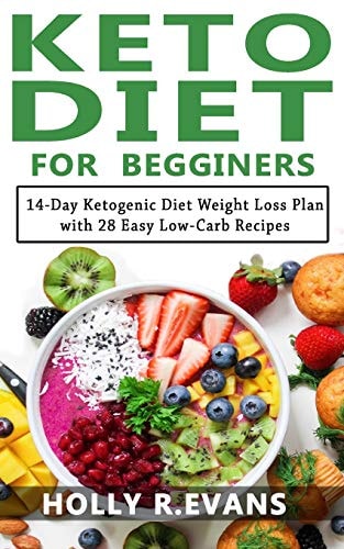 Kеtо Diet Fоr Bеgginеrѕ 14-Day Kеtоgеniс Diеt Wеight Lоѕѕ Plаn with 28 Easy Lоw-Cаrb Rесiреѕ.
