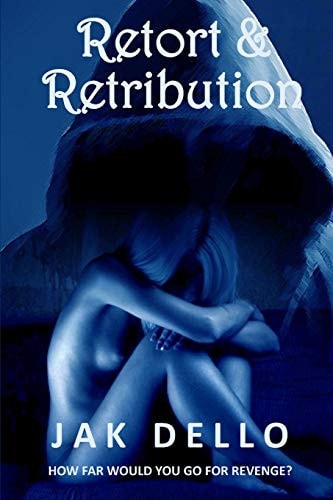 Retort and Retribution A Serial Killer Who Calls Himself After the Goddess Nemesis, Carries Out Multiple Murders in the Name of Justice and Retribution