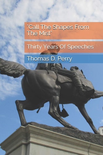 "Call The Shapes From The Mist" Thirty Years Of Speeches