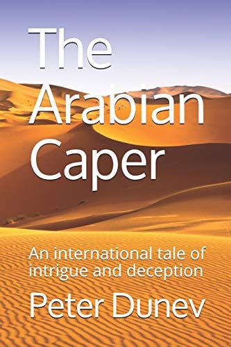 The Arabian Caper An International Tale of Intrigue and Deception