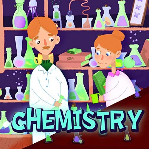 Chemistry Book about Chemistry for Children from 6 to 10 Years Old with Beautiful Illustrations by Holz Books.