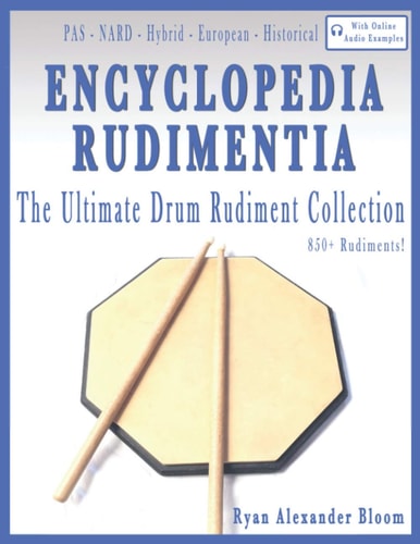 Encyclopedia Rudimentia The Ultimate Drum Rudiment Collection