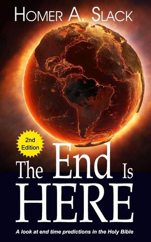The End Is Here A Look at End Time Predictions in the Holy Bible