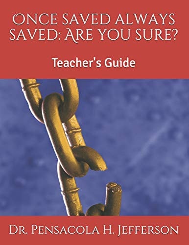 Once Saved Always Saved Are You Sure?: Teacher's Guide