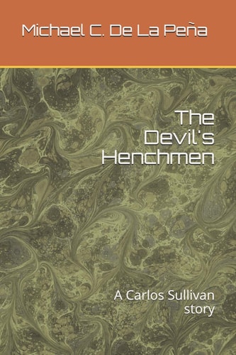 The Devil's Henchmen A Carlos Sullivan Story