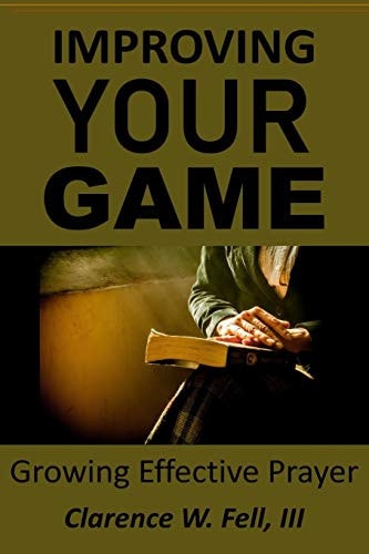 Improving Your Game Growing Effective Prayer