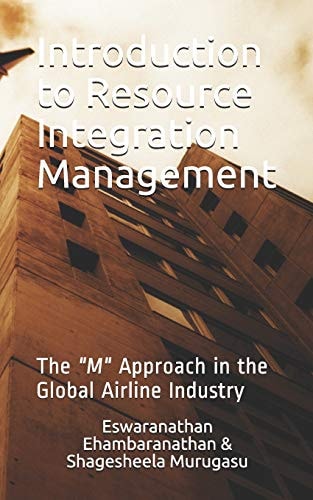 Introduction to Resource Integration Management The M Approach in the Global Airline Industry