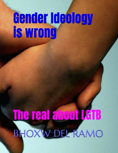Gender Ideology is Wrong The Real about LGTB
