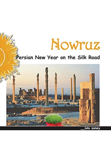 Nowruz Persian New Year on the Silk Road