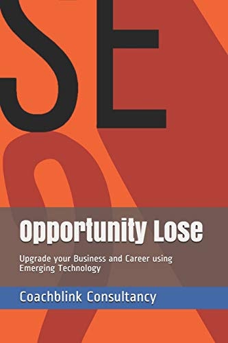 Opportunity Lose Upgrade Your Business and Career Using Emerging Technology