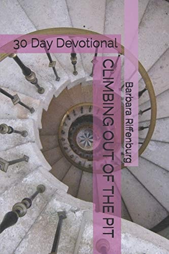 Climbing Out of the Pit 30 Day Devotional