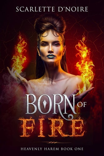 Born of Fire Heavenly Harem Book One