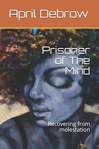 Prisoner of The Mind Recovering from Molestation
