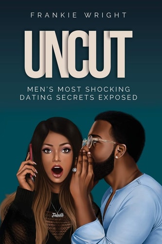 Uncut Men's Most Shocking Dating Secrets Exposed