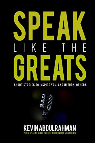 Speak Like the Greats Short Stories to Inspire You, and in Turn, Others