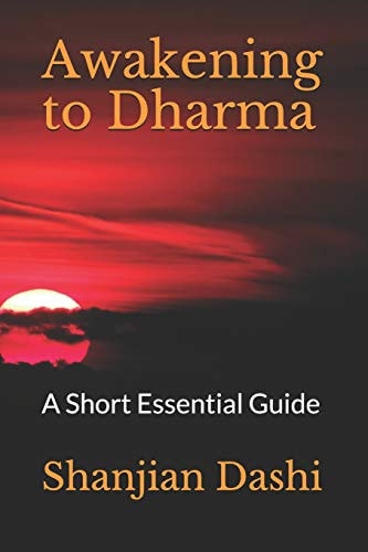 Awakening to Dharma A Short Essential Guide