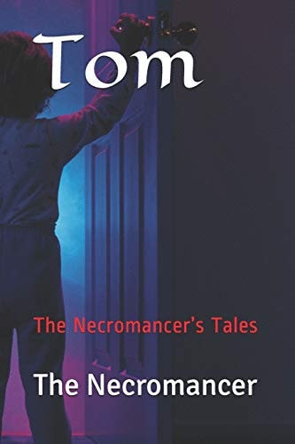 Tom The Necromancer's Tales