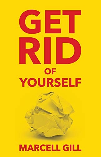 Get Rid of Yourself