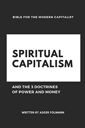 Spiritual Capitalism And the 3 Doctrines of Money and Power