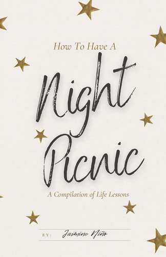 How to Have a Night Picnic A Compilation of Life Lessons
