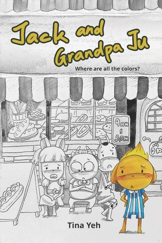 Jack and Grandpa Ju Where Are All the Colors?