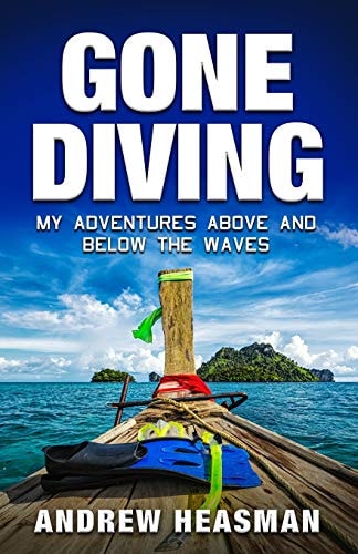 Gone Diving My Adventures Above and Below the Waves