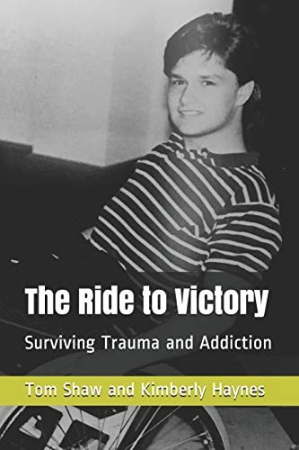 The Ride to Victory Surviving Trauma and Addiction