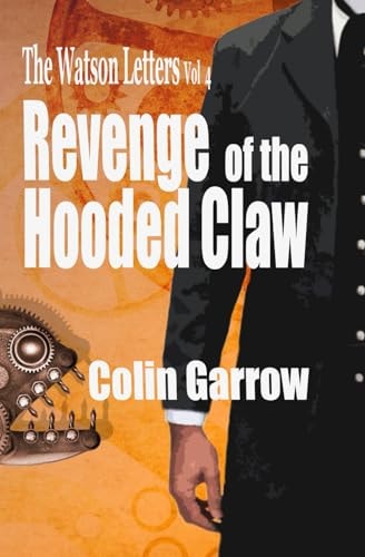 The Watson Letters Volume 4 Revenge of the Hooded Claw